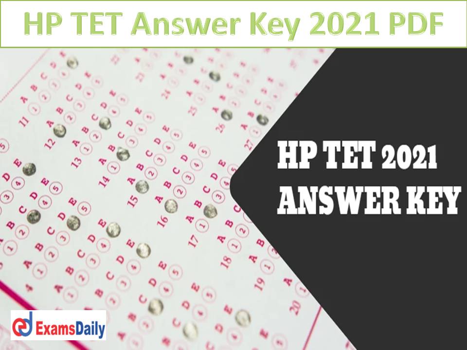 HP TET Answer Key 2021 PDF Out – Download Himachal Pradesh NOV TGT, JBT, Shastri Provisional Key!!!