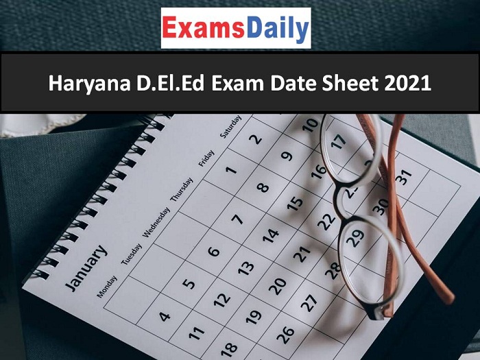 Haryana D.El.Ed Exam Date Sheet 2021