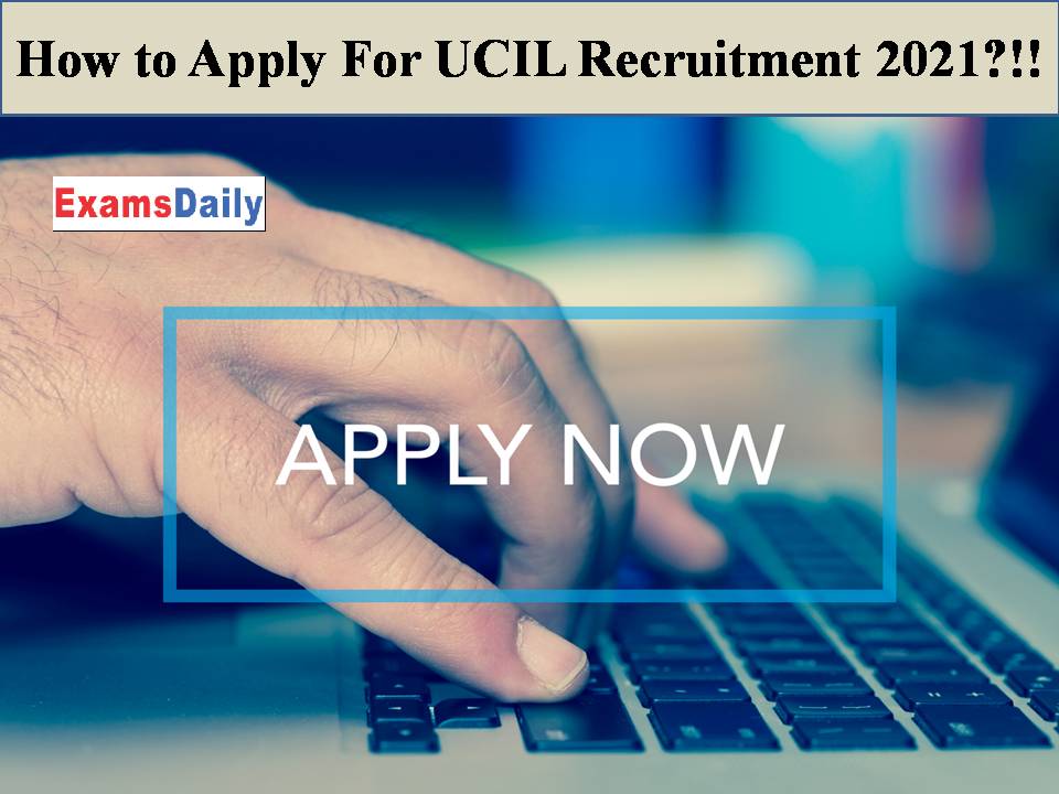 How to Apply For UCIL Recruitment 2021