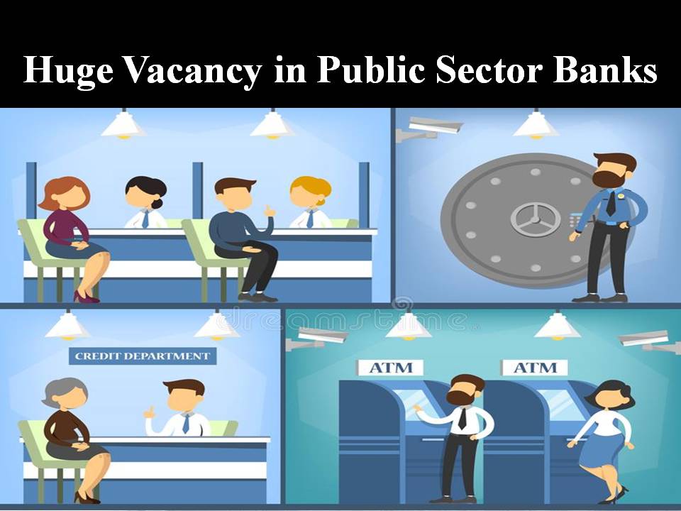 Huge Vacancy in Public Sector Banks