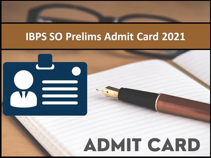 IBPS SO Prelims Admit Card 2021