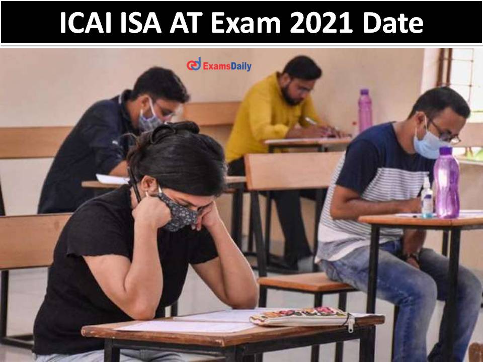 ICAI ISA AT Exam 2021 Date