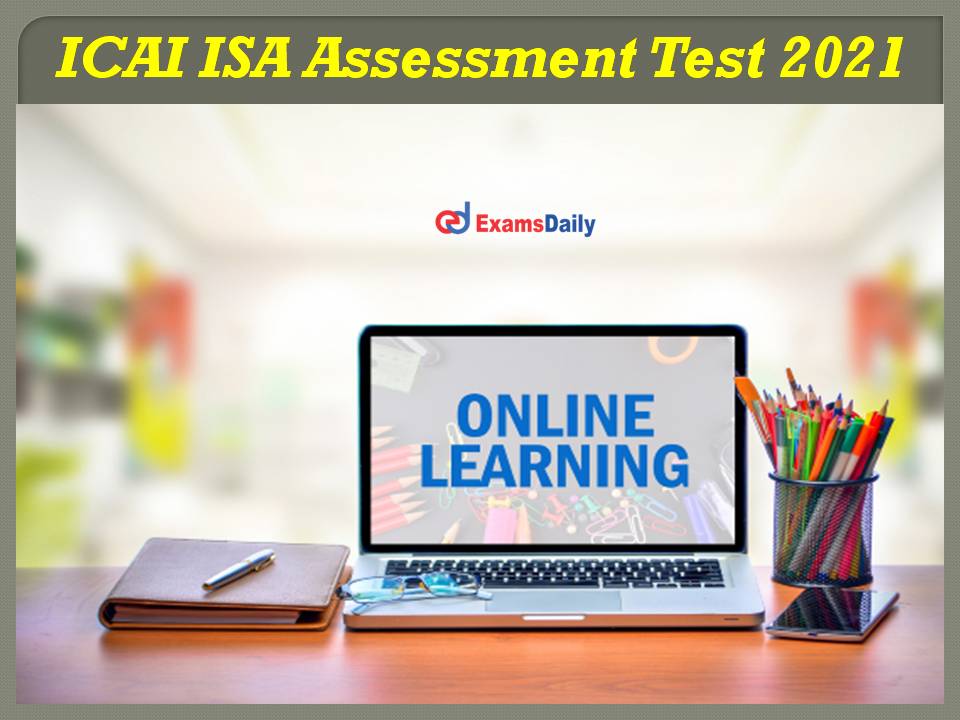 ICAI ISA Assessment Test 2021Online Registration