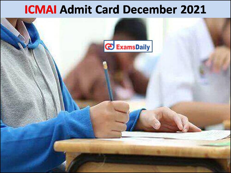 ICMAI Admit Card December 2021