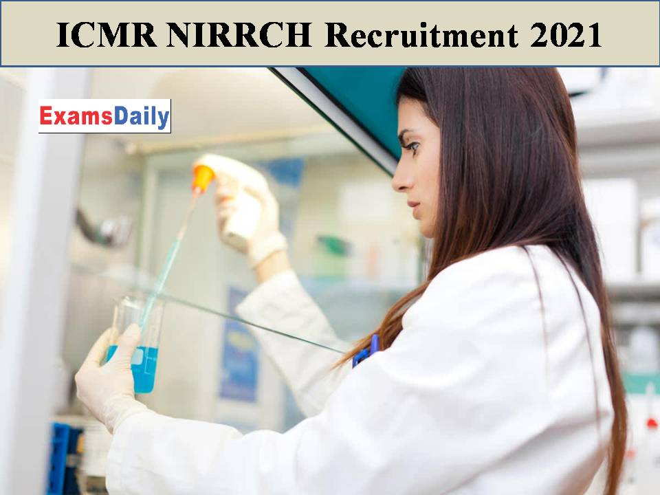 ICMR NIRRCH Recruitment 2021
