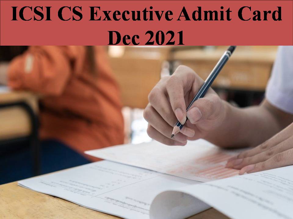 ICSI CS Executive Admit Card Dec 2021
