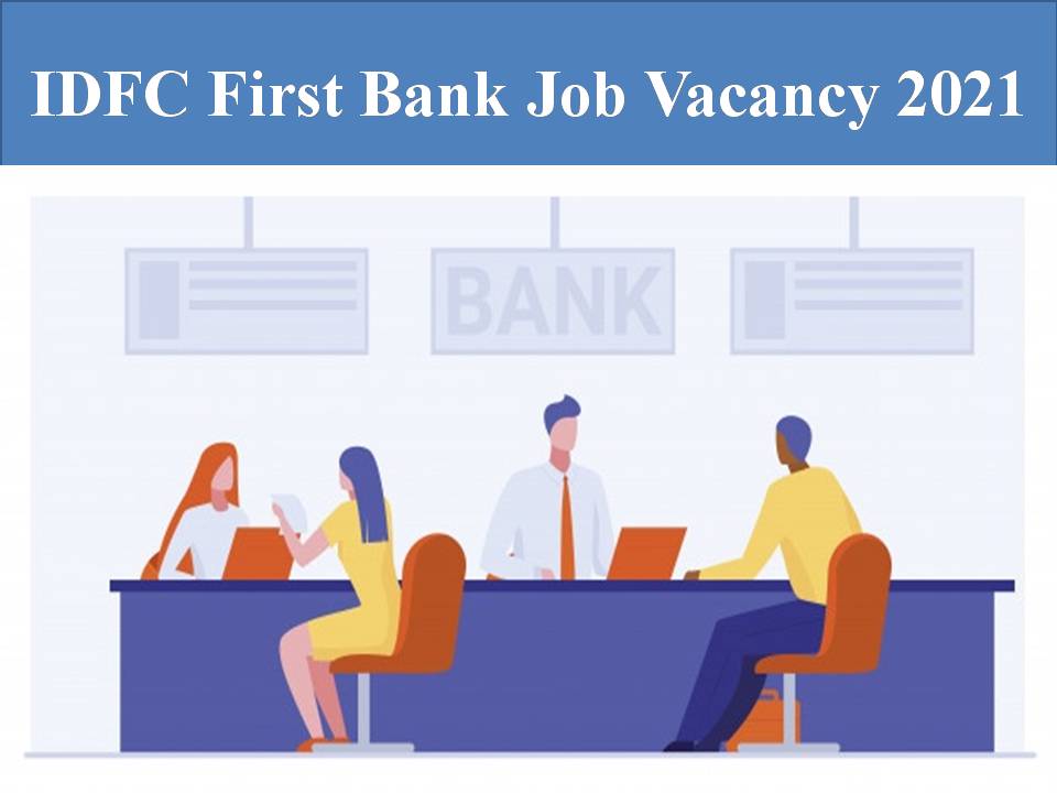 IDFC First Bank Job Vacancy 2021