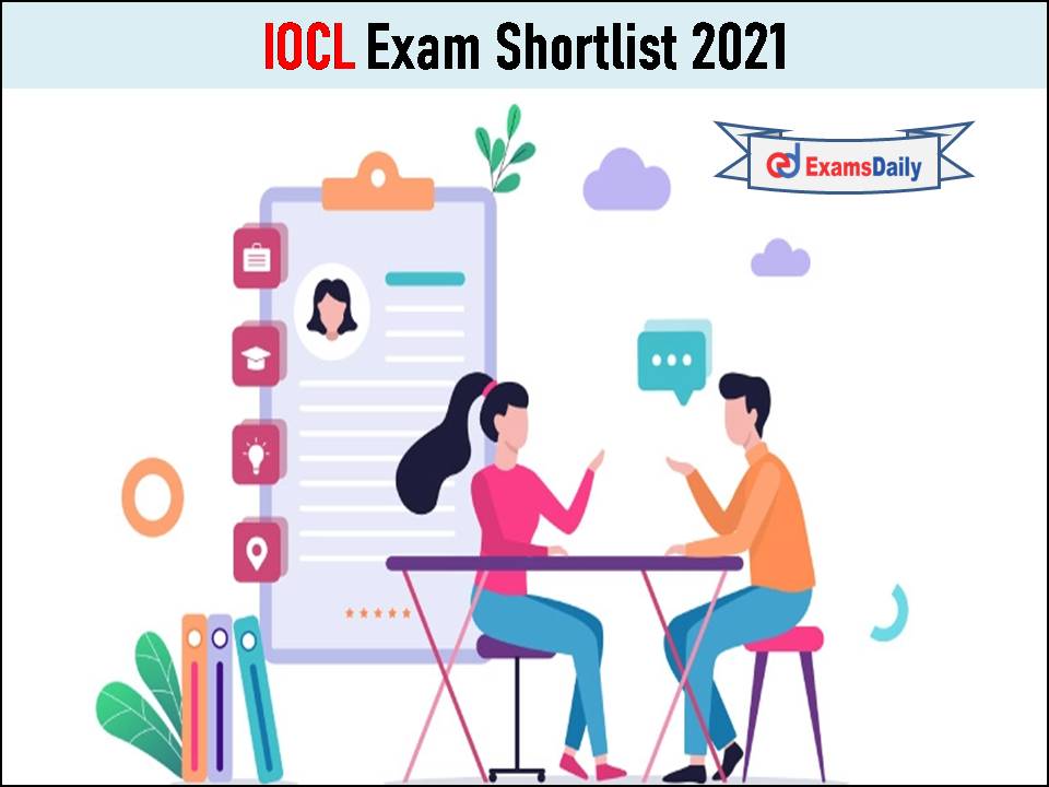 IOCL Exam Shortlist 2021