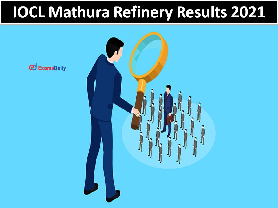IOCL Mathura Refinery Results 2021