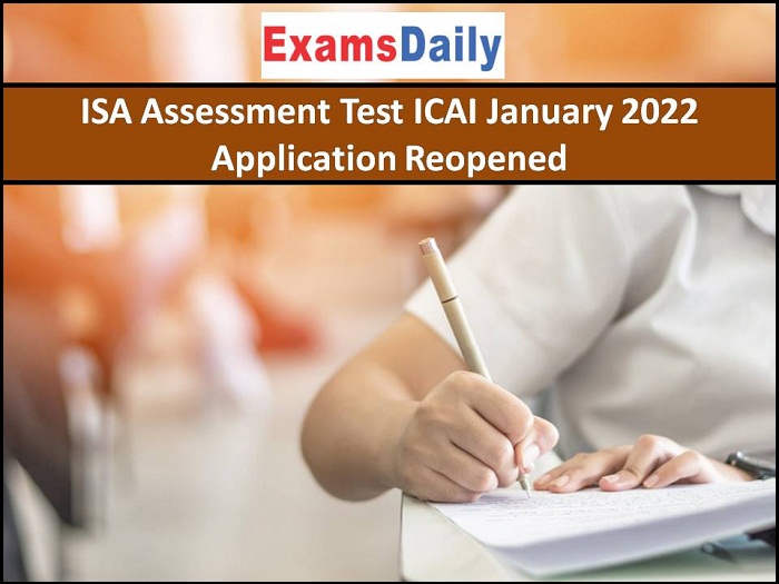 ISA Assessment Test ICAI January 2022 Application Reopened