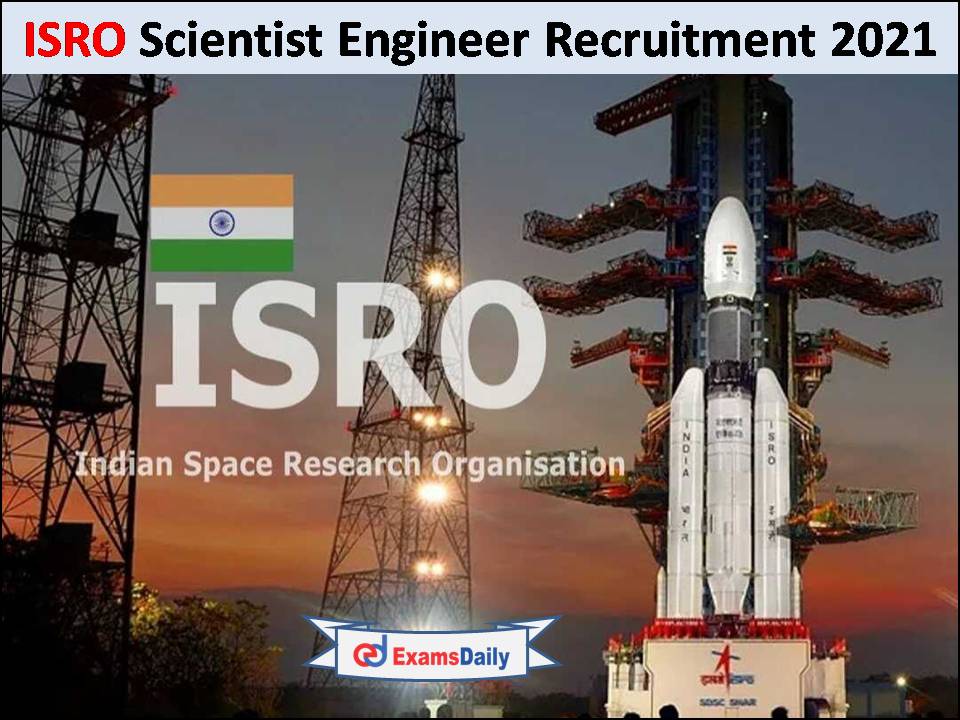 ISRO Scientist Engineer Recruitment 2021