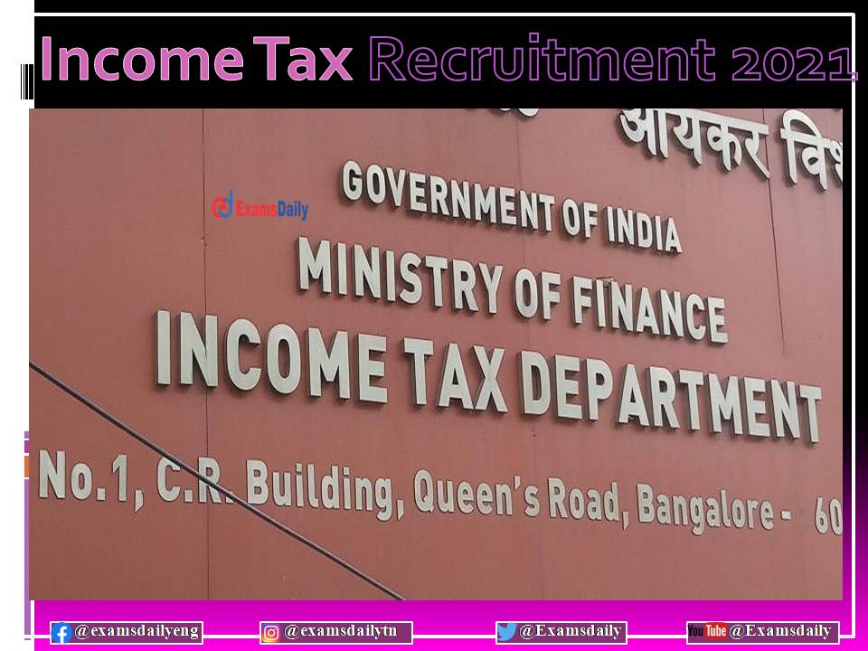 Income Tax Recruitment 2021 OUT – For Matric and Degree Candidates - Apply Here!!!