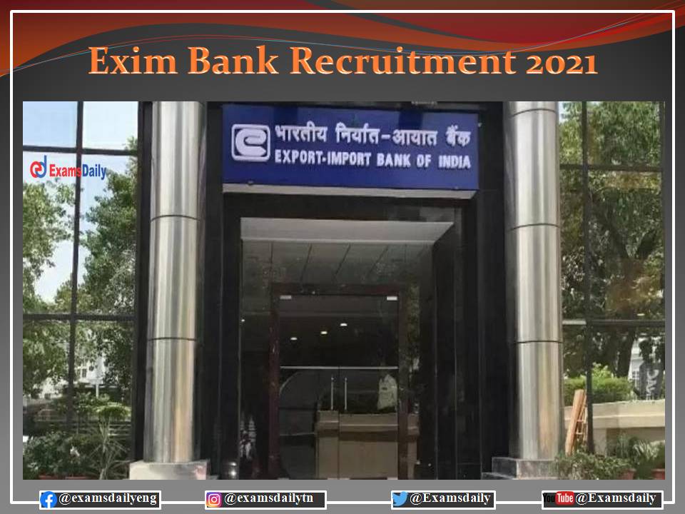 India Exim Bank Recruitment 2021 OUT – Interview Only - Salary Up to Rs. 40,000- PM - Apply Here!!!