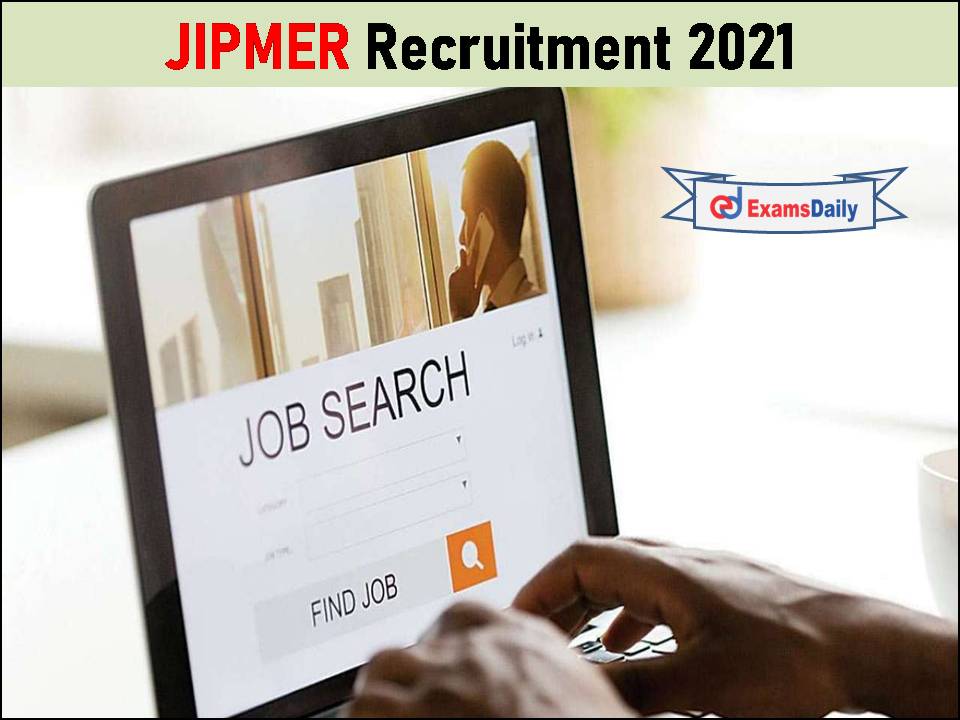 JIPMER Recruitment 2021 Notification Released