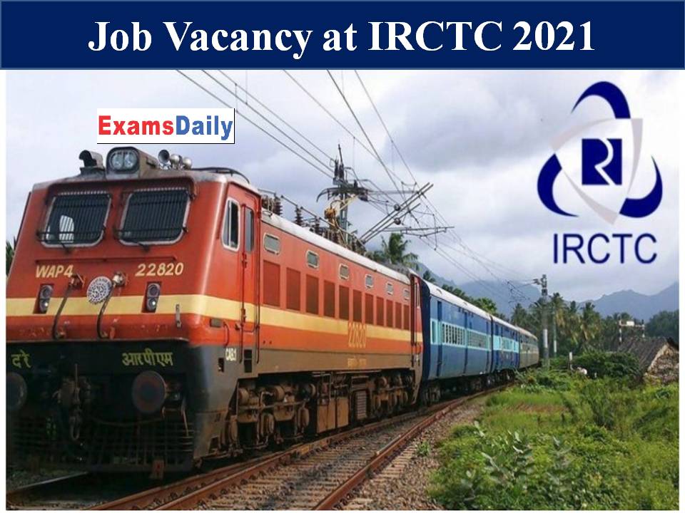 Job Vacancy at IRCTC 2021