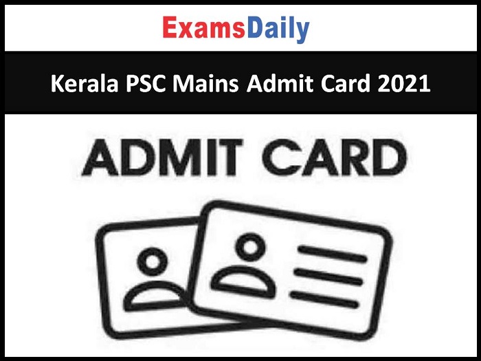 Kerala PSC Mains Admit Card 2021