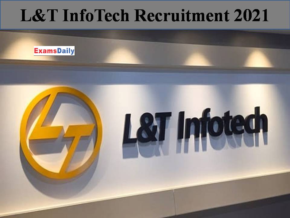 L&T InfoTech Recruitment 2021