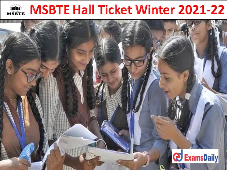 MSBTE Hall Ticket Winter 2021-22 – Download Diploma Exam Date for MCQ based Online Exam!!!