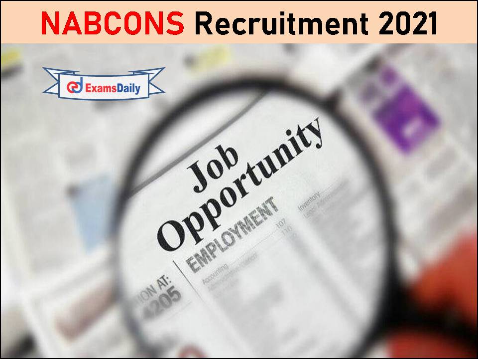 NABCONS Recruitment 2021 Released