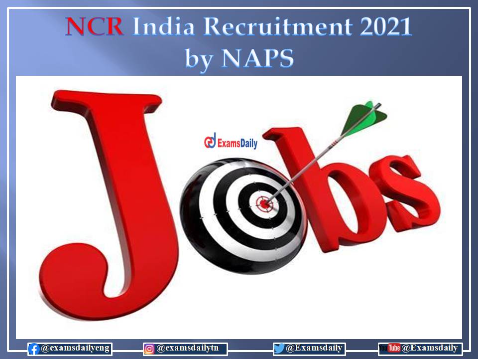 NCR Corporation Recruitment 2021 by NAPS – 150 Vacancies For 12th Pass Candidates!!!