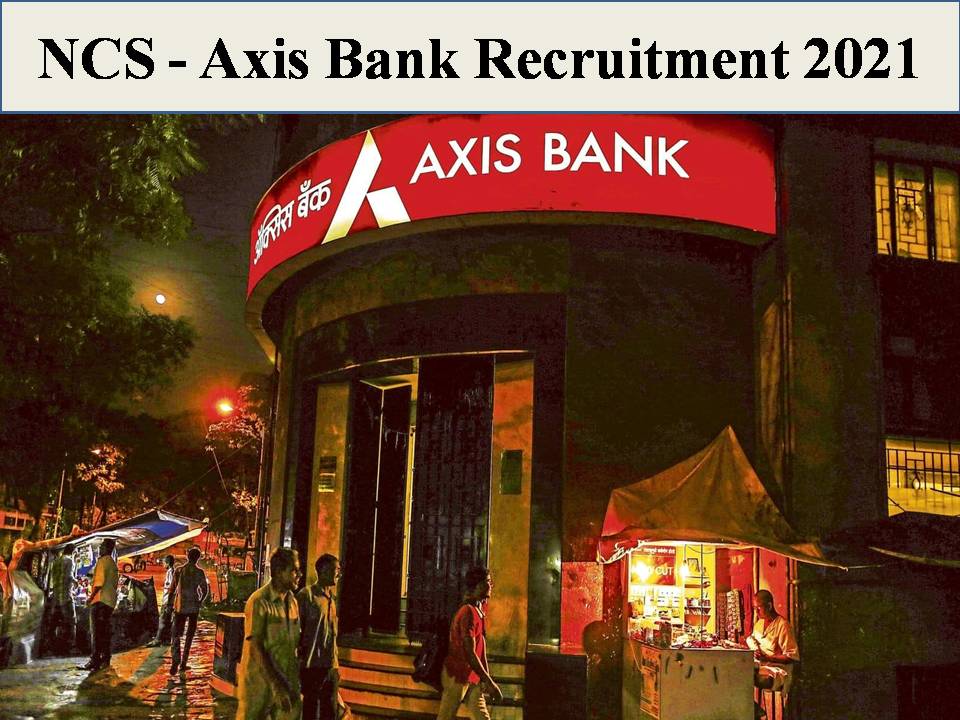NCS - Axis Bank Recruitment 2021