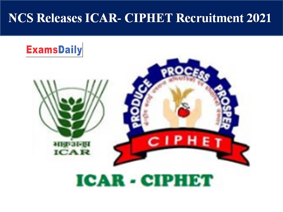 NCS Releases ICAR- CIPHET Recruitment 2021 