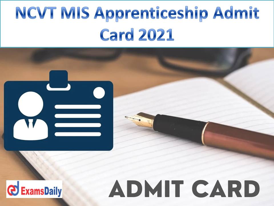 NCVT MIS Apprenticeship Admit Card 2021 – Download ATS AITT Exam Date!!!