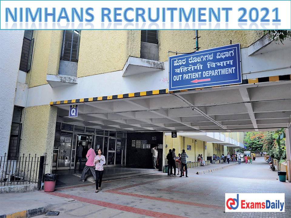 NIMHANS Recruitment 2021 Notification Out – Salary Rs. 28,000- HRA NO EXAM & FEES!!!