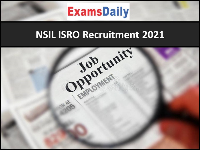 NSIL ISRO Recruitment 2021