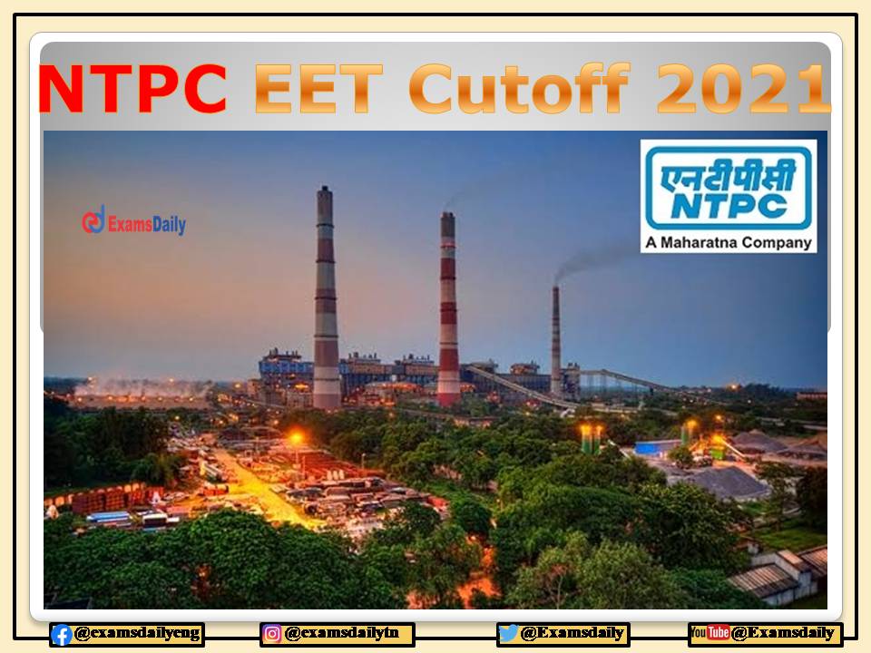 NTPC EET Cutoff 2021 Notice OUT – Download Placement Details Here!!!