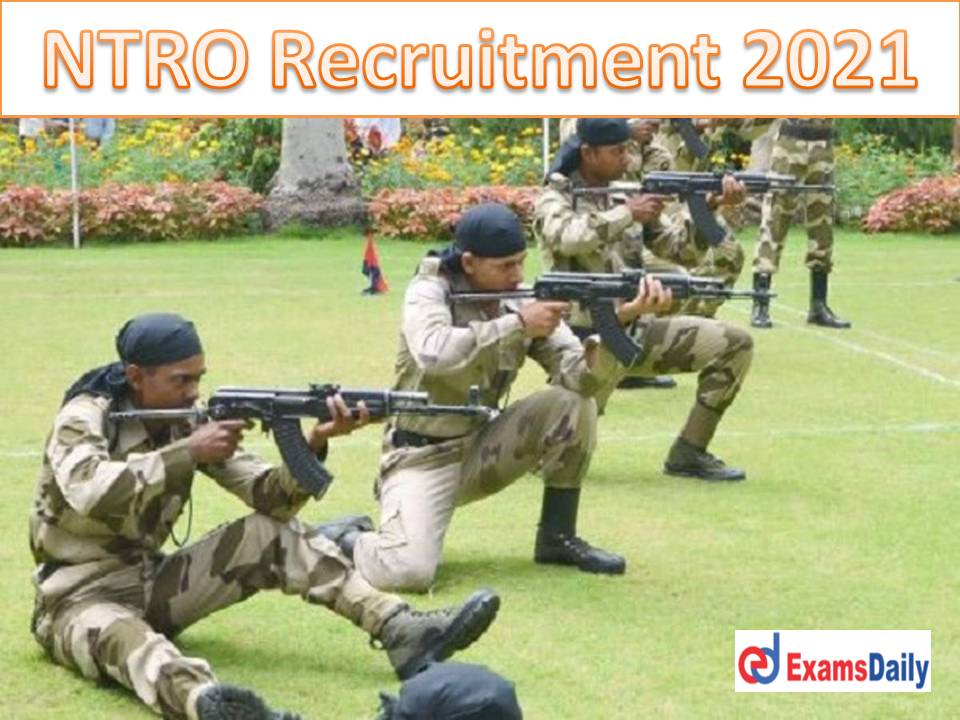 NTRO Recruitment 2021 Out - Bachelors Degree Candidates are Eligible Download Application Form!!!