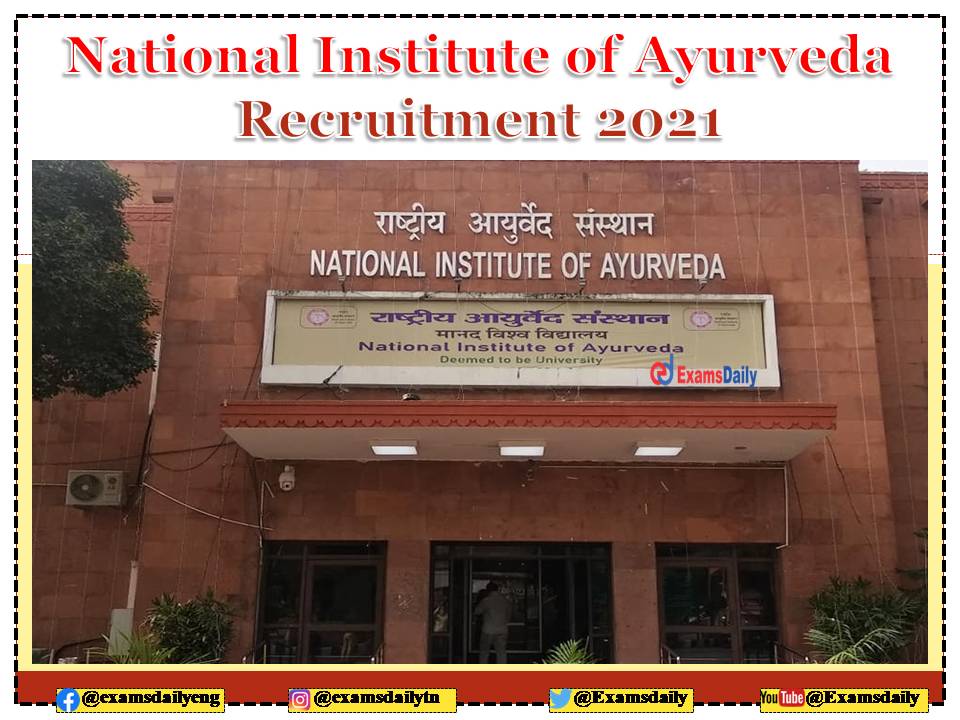 National Institute of Ayurveda Recruitment 2021 OUT – Walk in Interview Only!!!