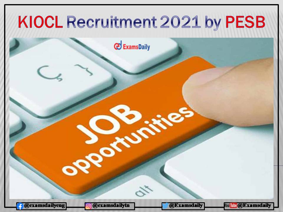 PESB’s KIOCL Recruitment 2021 For Graduates with Good Academic Record!!!