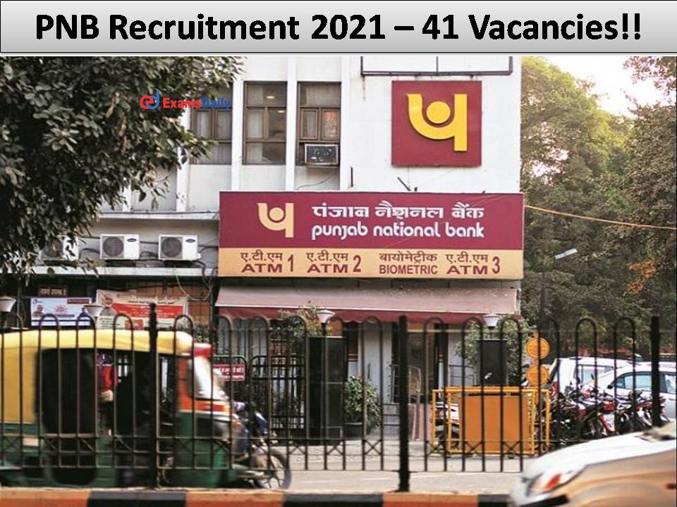 PNB Recruitment 2021 Out – 41 Vacancies