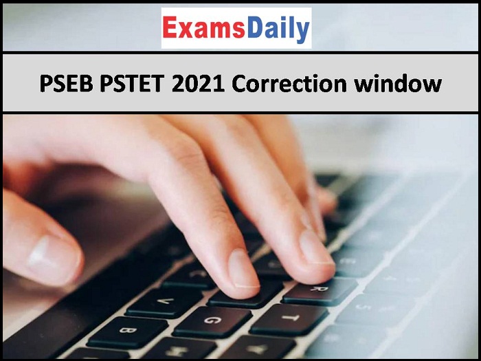 PSEB PSTET 2021 Correction window