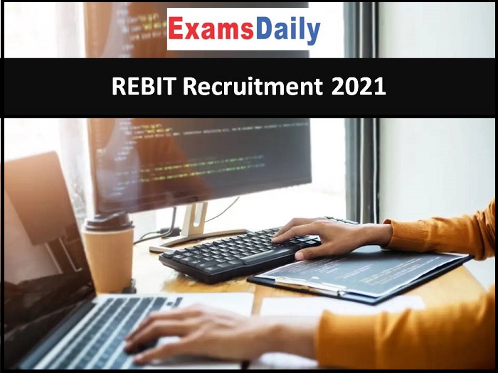 REBIT Recruitment 2021