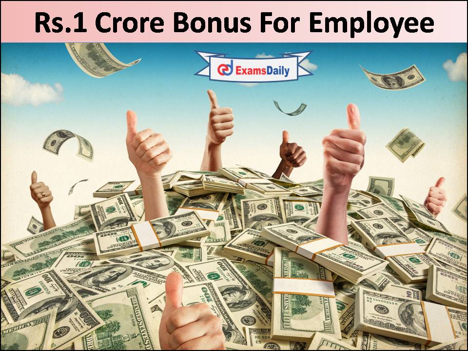 Rs.1 Crore Bonus For Employee