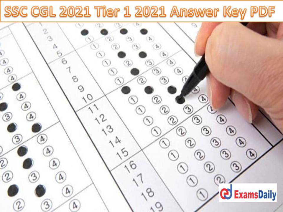 SSC CGL 2021 Tier 1 2021 Answer Key PDF OUT – Download Final Solution Key and Question Papers!!!