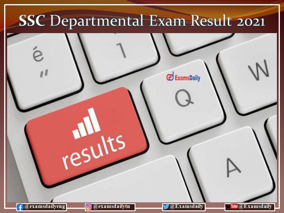 SSC Departmental Exam 2020 - 2021 Result OUT – Download Shortlist and Notice PDF Here!!!