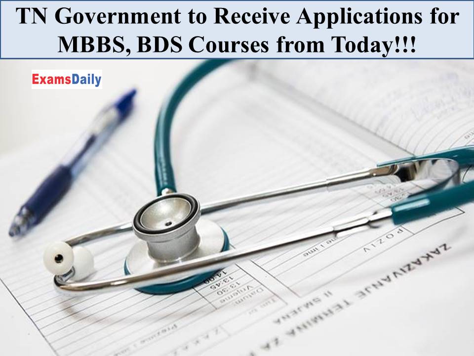 TN Government to Receive Applications for MBBS, BDS Courses from Today!!!