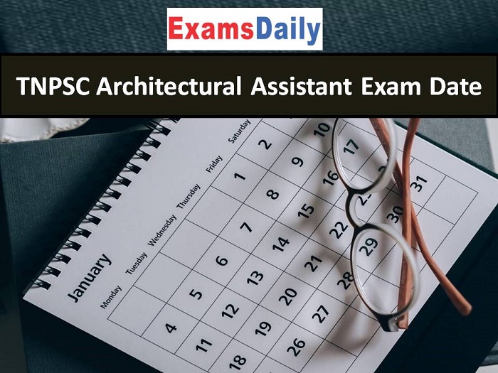 TNPSC Architectural Assistant Exam Date 2021