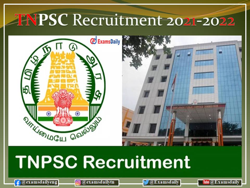 TNPSC Recruitment Notification 2021 – 2022 OUT – Rs. 119500 - PM Apply Online!!!