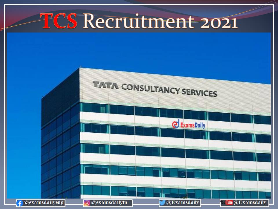 Tata Consultancy Services Recruitment 2021 OUT – Apply Online!!!