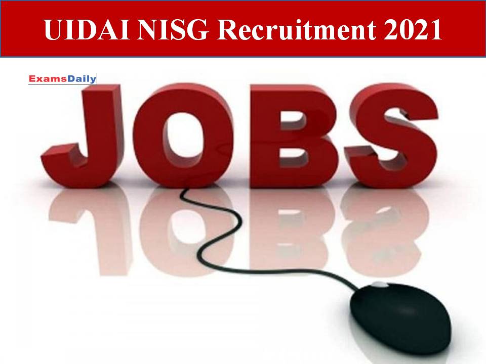 UIDAI NISG Recruitment 2021