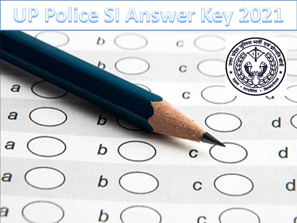 UP Police SI Answer Key 2021 Out – Download Solution Key for UPPRPB Police Sub Inspector!!!