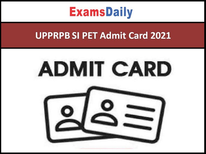UPPRPB SI PET Admit Card 2021