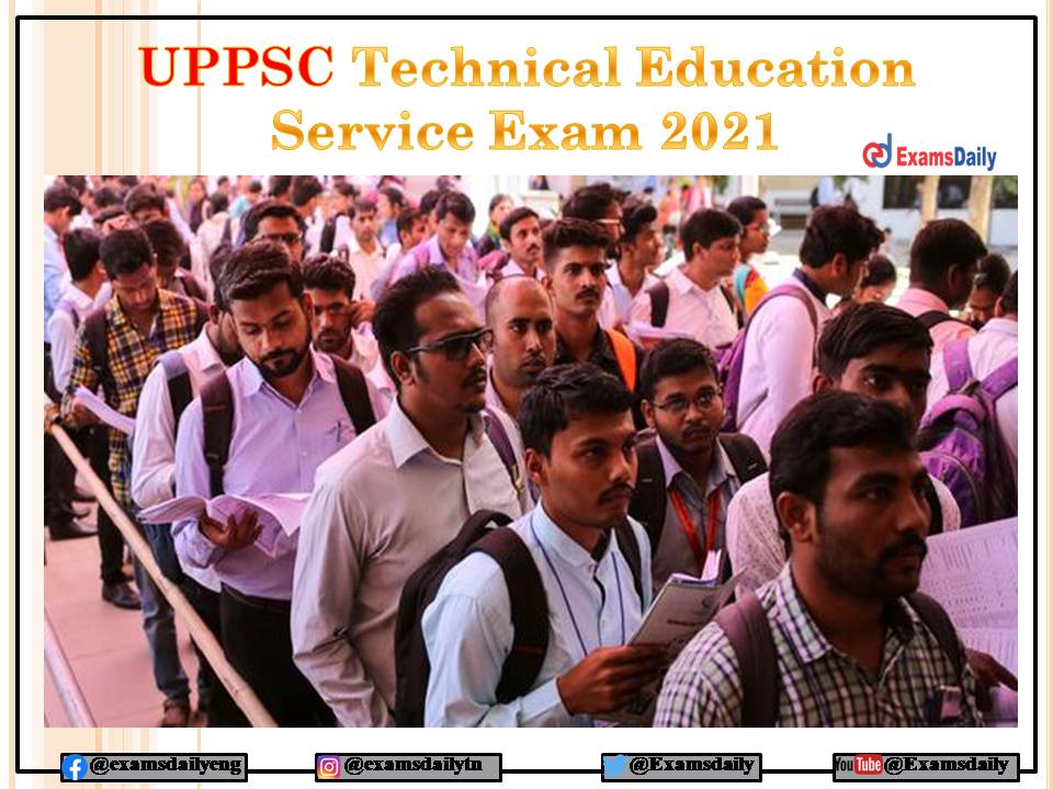 UPPSC Technical Education Service Exam 2021 Postponed – Download Details Here!!!