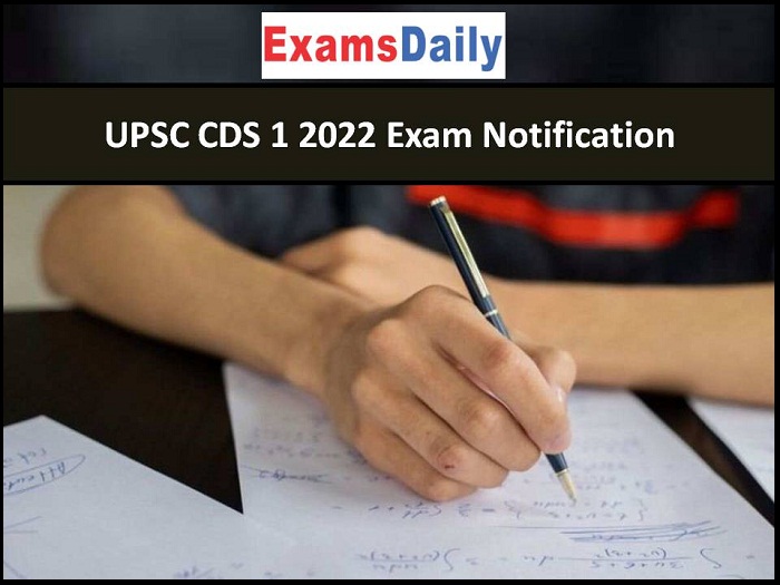 UPSC CDS 1 2022 Exam Notification