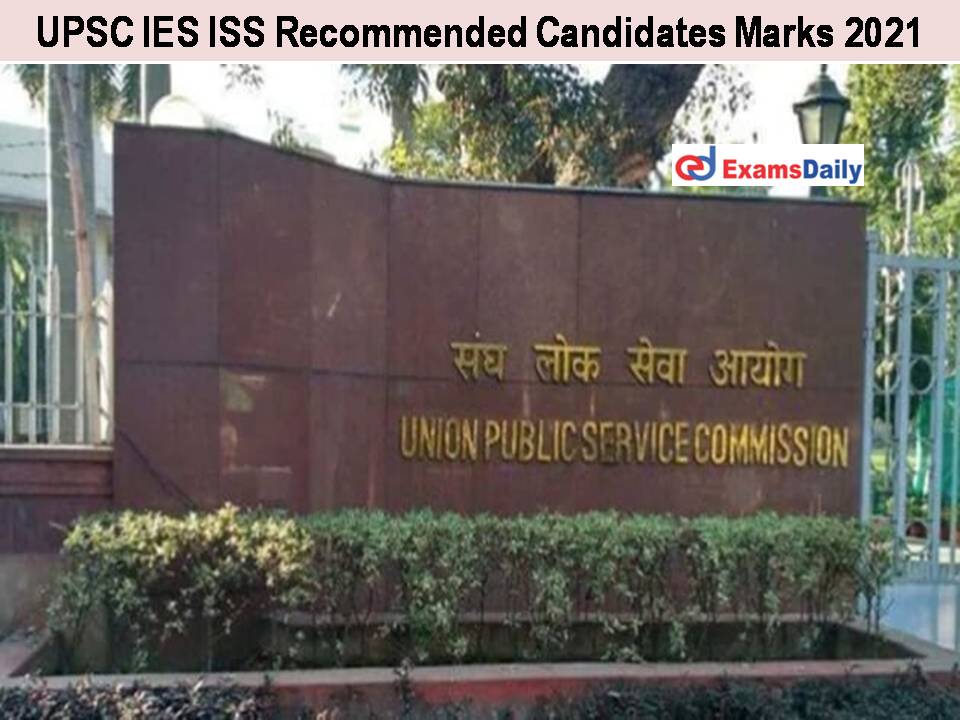 UPSC IES ISS Recommended Candidates Marks 2021