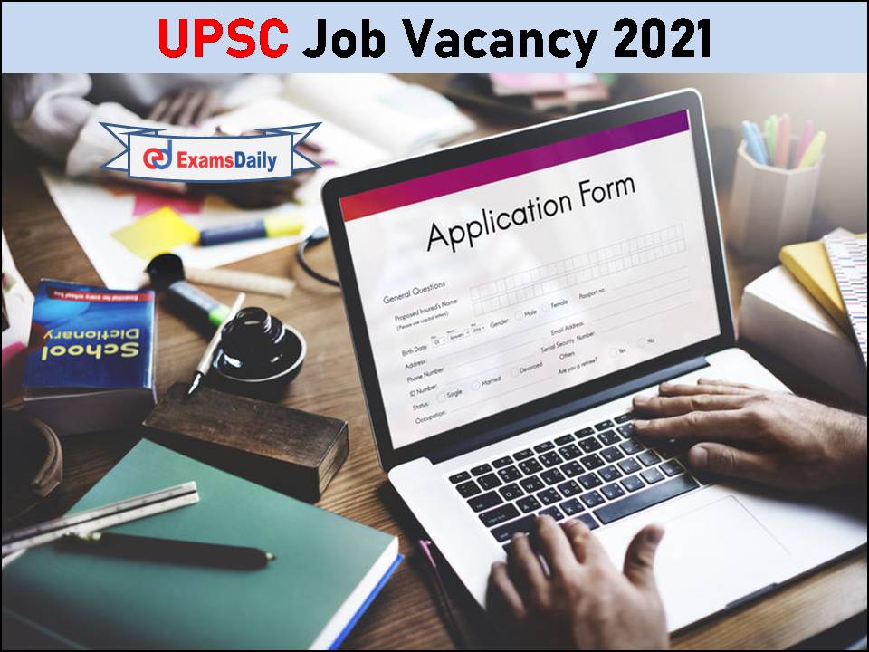 UPSC Job Vacancy 2021